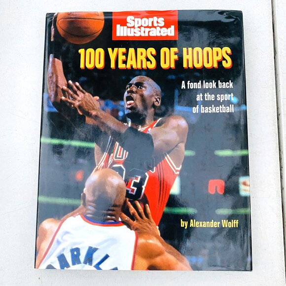 SPORTS ILLUSTRATED 100 YEARS OF HOOPS (1995) Hardcover Book by Alexander Wolff - Picture 1 of 5